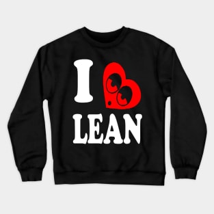 i love lean Crewneck Sweatshirt